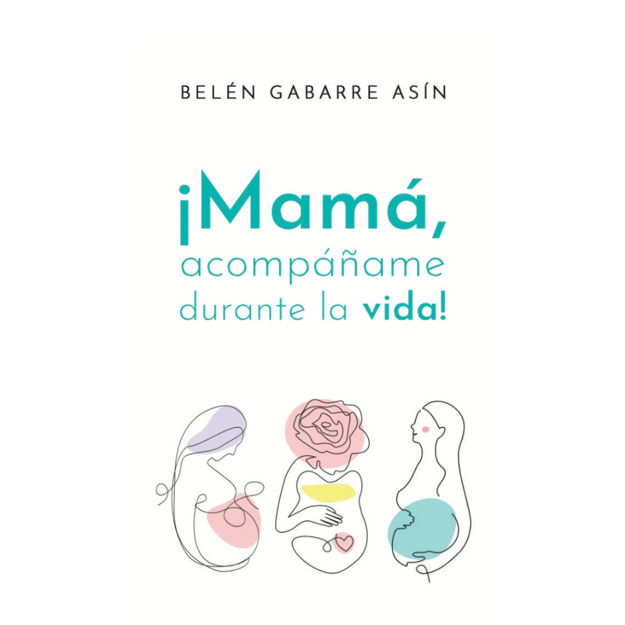 ¡Mamá, acompáñame durante la vida!