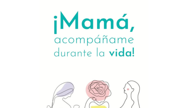 ¡Mamá, acompáñame durante la vida!